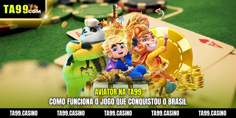 Aviator na TA99: Como Funciona o Jogo Que Conquistou o Brasil