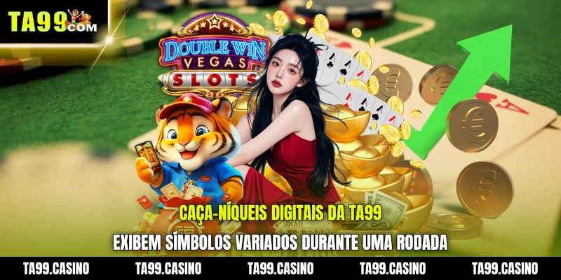 Caça-níqueis digitais da TA99 exibem símbolos variados durante uma rodada