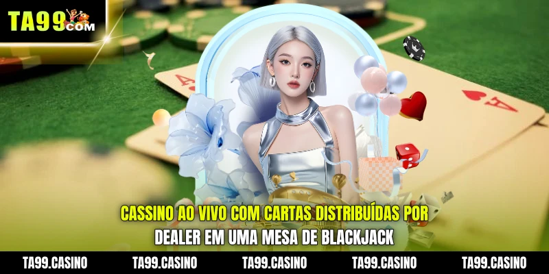 Cassino Ao Vivo com cartas distribuídas por dealer em uma mesa de blackjack Cassino Ao Vivo com cartas distribuídas por dealer em uma mesa de blackjack