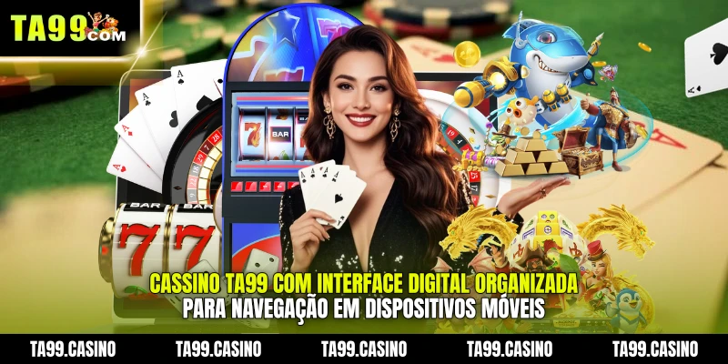 Cassino TA99 com interface digital organizada para navegação em dispositivos móveis