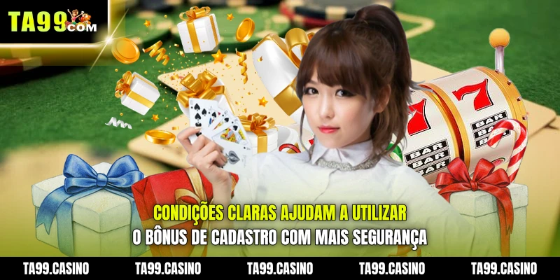 Condições claras ajudam a utilizar o Bônus de Cadastro com mais segurança