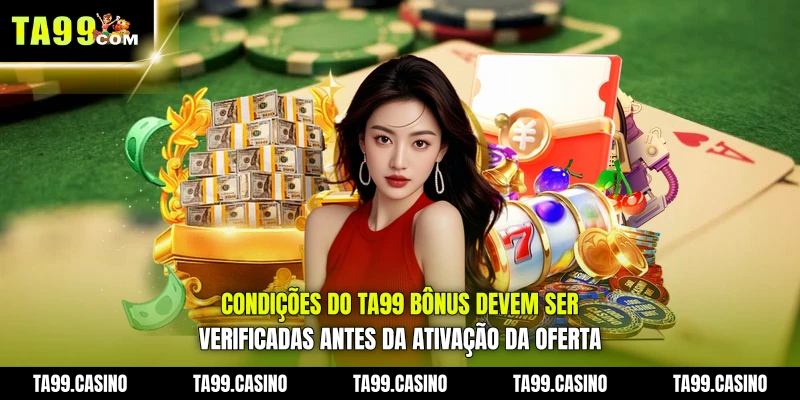 Condições do TA99 Bônus devem ser verificadas antes da ativação da oferta