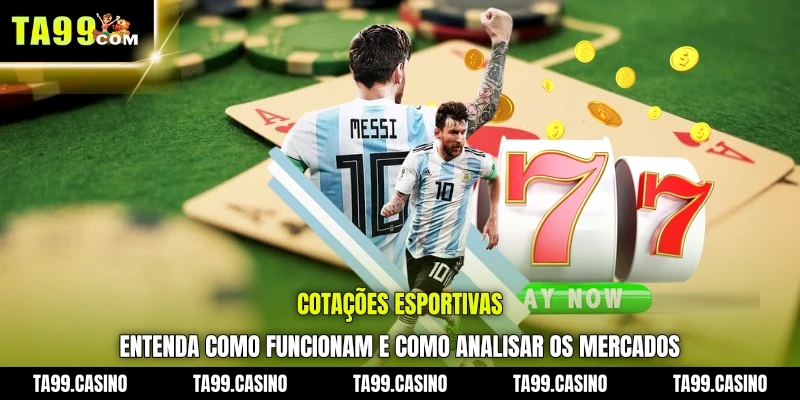 Cotações Esportivas: entenda como funcionam e como analisar os mercados