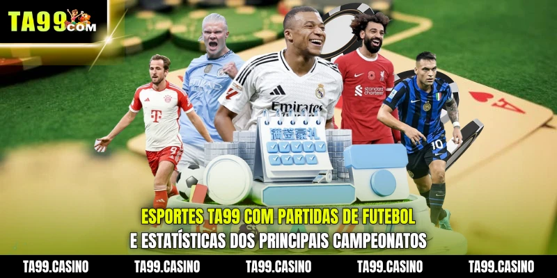 Esportes TA99 com partidas de futebol e estatísticas dos principais campeonatos