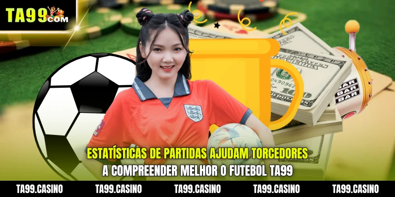 Estatísticas de partidas ajudam torcedores a compreender melhor o Futebol TA99 Estatísticas de partidas ajudam torcedores a compreender melhor o Futebol TA99