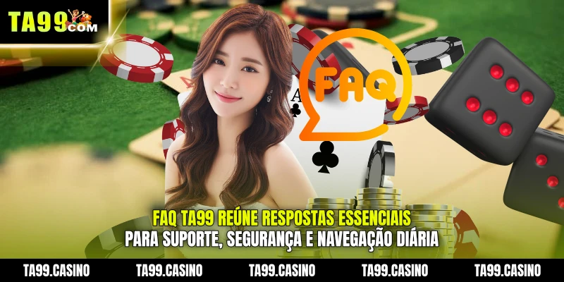 FAQ TA99 reúne respostas essenciais para suporte, segurança e navegação diária FAQ TA99 reúne respostas essenciais para suporte, segurança e navegação diária