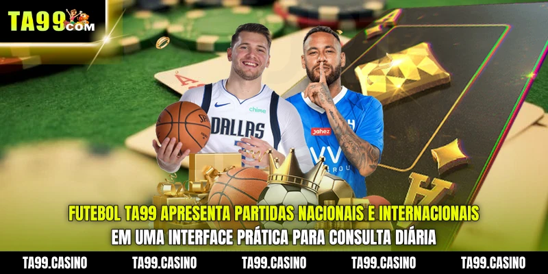 Futebol TA99 apresenta partidas nacionais e internacionais em uma interface prática para consulta diária Futebol TA99 apresenta partidas nacionais e internacionais em uma interface prática para consulta diária