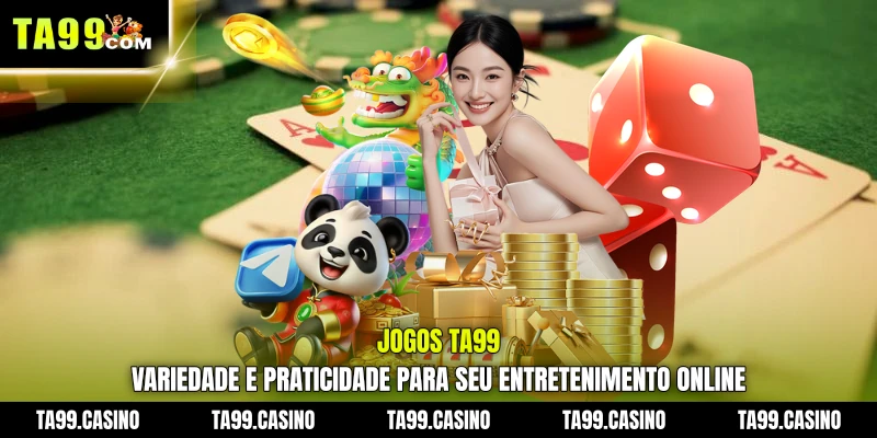 Jogos TA99: variedade e praticidade para seu entretenimento online