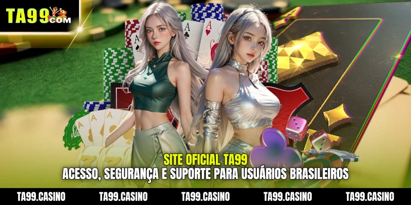 Site Oficial TA99: acesso, segurança e suporte para usuários brasileiros