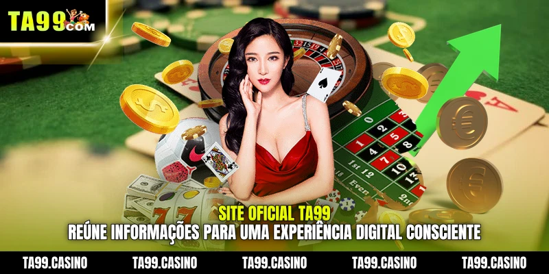Site Oficial TA99 reúne informações para uma experiência digital consciente Site Oficial TA99 reúne informações para uma experiência digital consciente