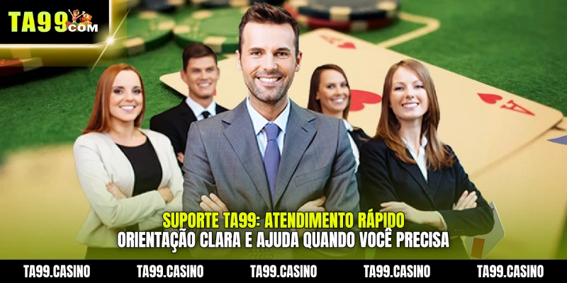 Suporte TA99: atendimento rápido, orientação clara e ajuda quando você precisa