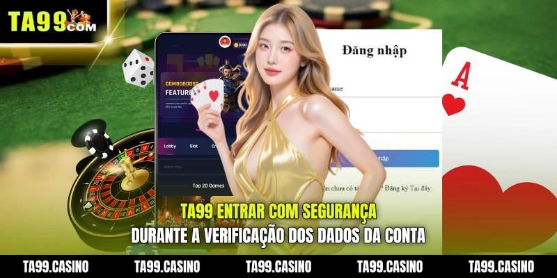 TA99 Entrar com segurança durante a verificação dos dados da conta