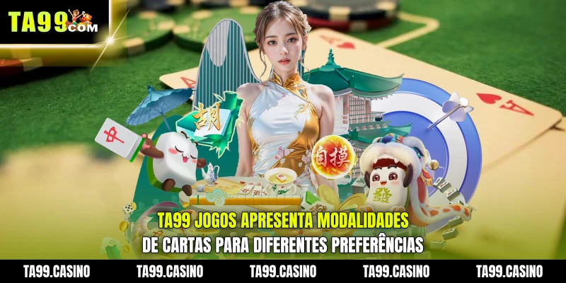 TA99 Jogos apresenta modalidades de cartas para diferentes preferências